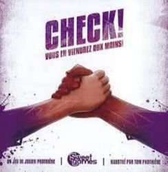 CHECK! VOUS EN VIENDREZ AUX MAINS!